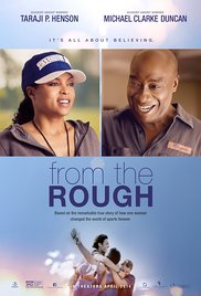 From the Rough is a [xfvalue_year] black, drama, sport movie released on dvd on 2 September, 2014.