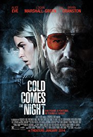 Cold Comes the Night is a [xfvalue_year] crime movie released on dvd on 4 March, 2014.