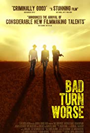 Bad Turn Worse released on dvd on 13 January, 2015.